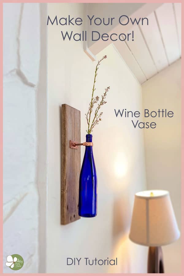 Make A Wine Bottle Wall Vase An Easy Step By Step Tutorial