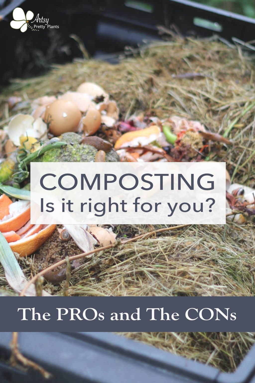 Composting Pros and Cons Is It Right For You? Artsy Pretty Plants