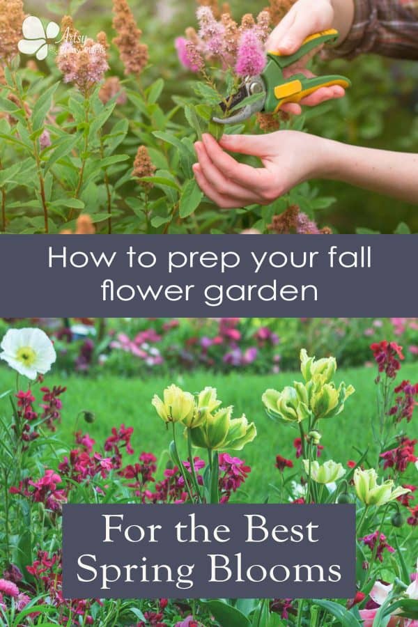 A hand holding pruning shears and a dead flower with text saying how to prep your flower garden for fall. Below is beautiful spring garden with bright blooms.